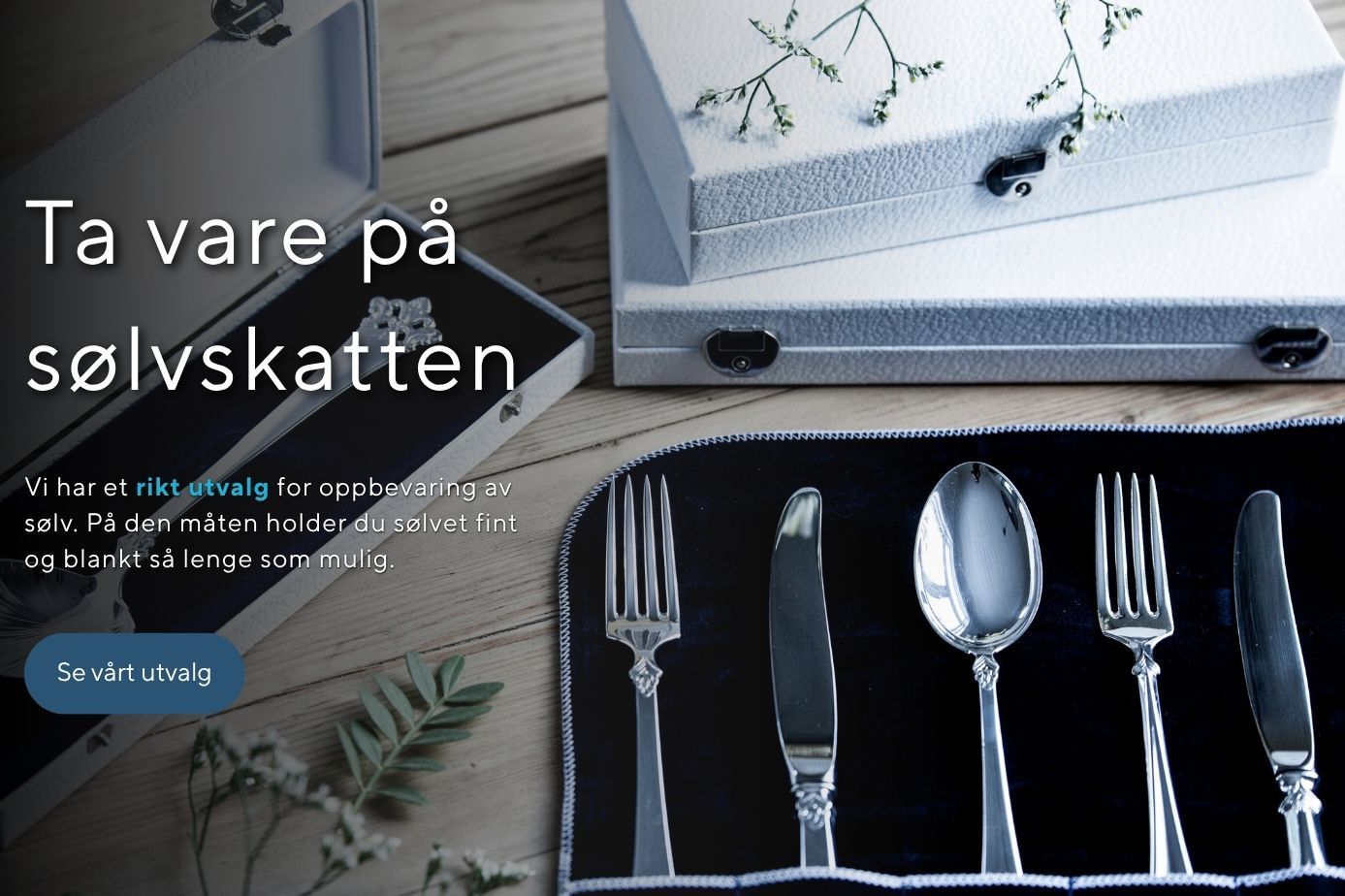 Ta vare på sølvskatten med rett oppbevaring